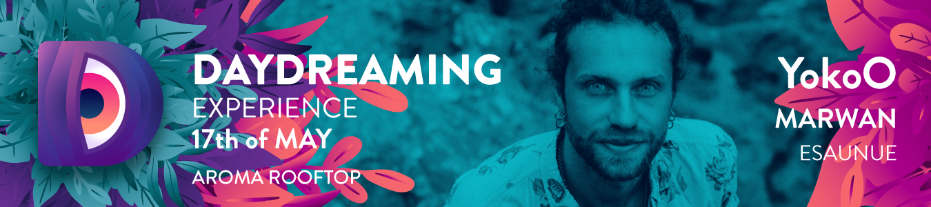 DAYDREAMING EXPERIENCE - YokoO, MARWAN, ESAUNUE