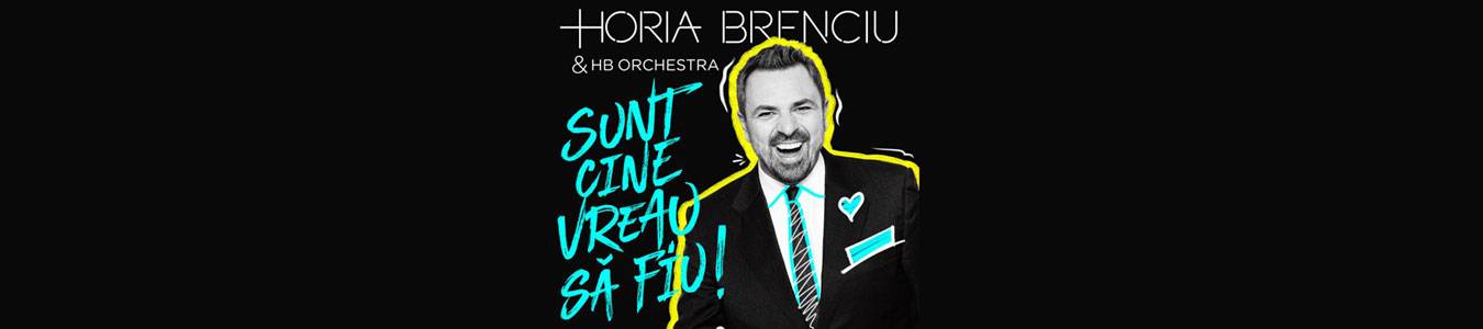 HORIA BRENCIU-SUNT CINE VREAU SA FIU!									