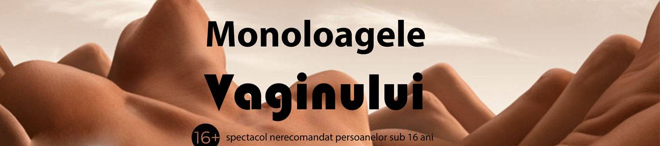 MONOLOAGELE VAGINULUI
