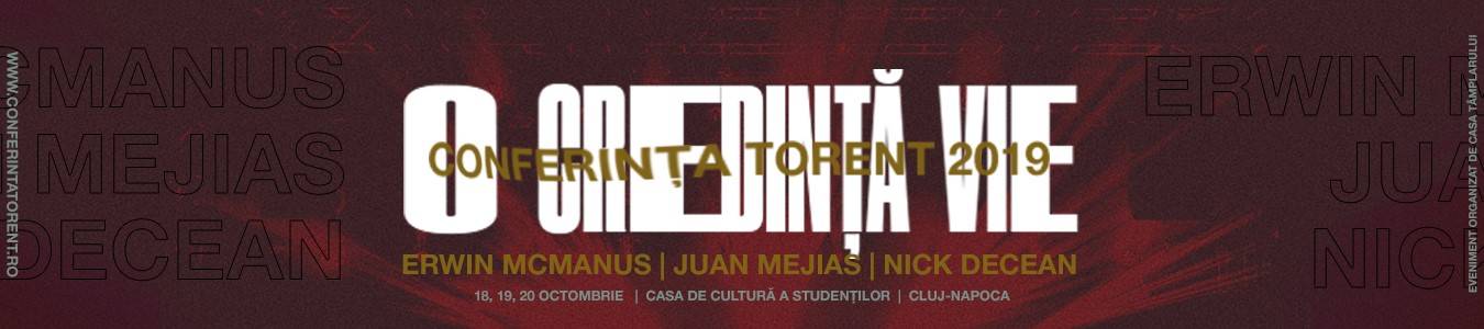 Conferinta Torent 2019: O credinta vie