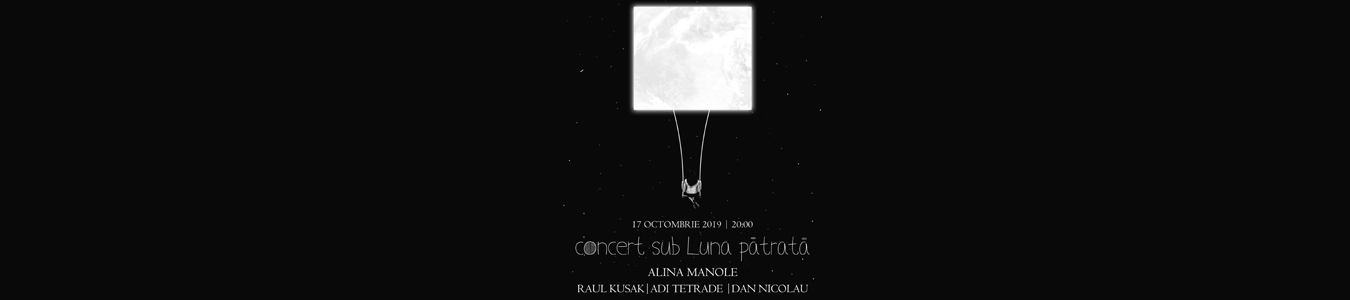 Alina Manole - Concert sub Luna Patrata