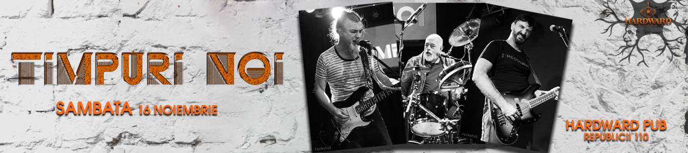 Timpuri Noi @ Hardward Pub