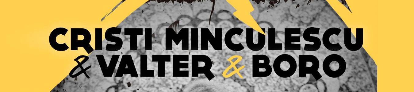 CRISTI MINCULESCU, VALTER&BORO 40
