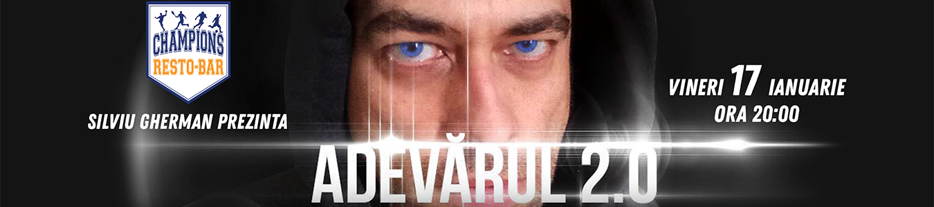 Adevarul 2.0 cu Silviu Gherman