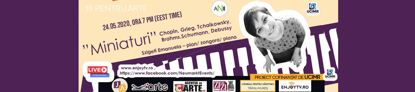 Live on-line „Miniaturi” cu pianista Emanuela Szigeti in  „10 pentru arte