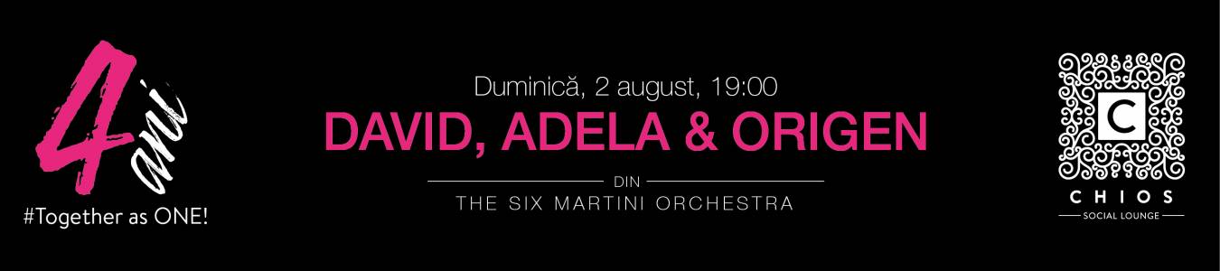 David, Adela & Origen din THE SIX MARTINI ORCHESTRA - PARTENER: PASQUA