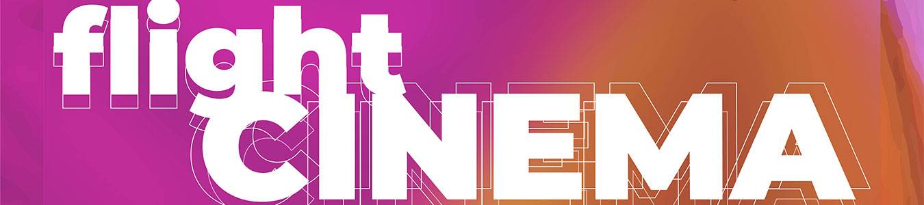 FLIGHT FESTIVAL - FLIGHT CINEMA