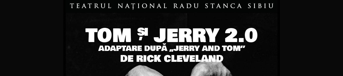 Tom si Jerry 2.0, regia Florin Piersic Jr.  @TNRS - Scena Digitala