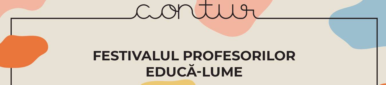 CONTUR, festivalul pentru profesorii educa-lume