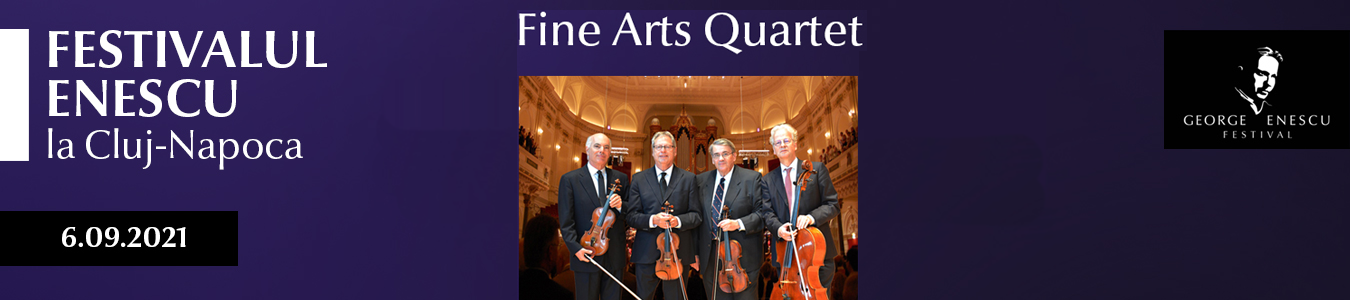 RECITAL CVARTETUL FINE ARTS – FESTIVALUL ENESCU LA CLUJ-NAPOCA