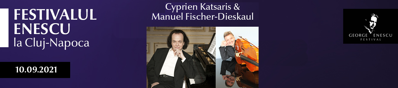 RECITAL CYPRIEN KATSARIS SI MANUEL FISCHER-DIESKAU – FESTIVALUL ENESCU LA CLUJ-NAPOCA
