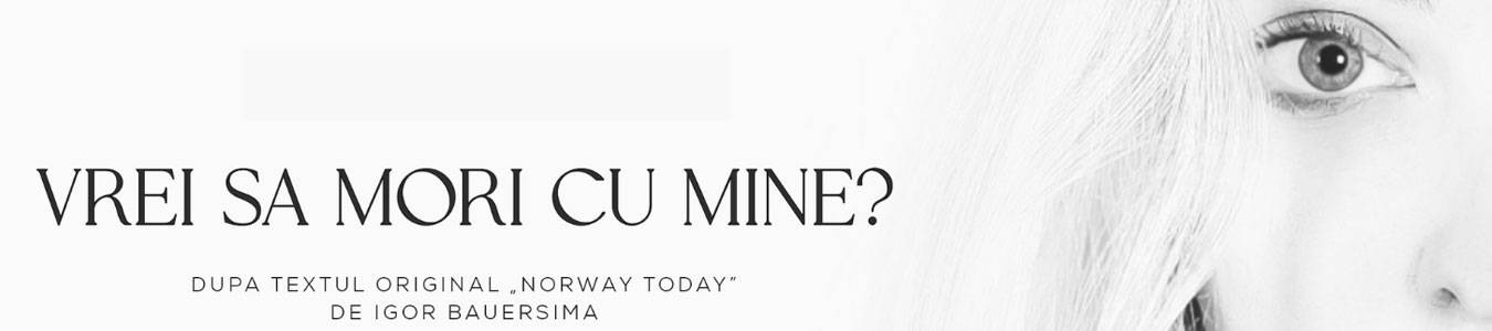 Vrei sa mori cu mine