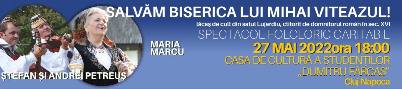 Spectacol Folcloric Caritabil-Salvam Biserica lui Mihai Viteazul!