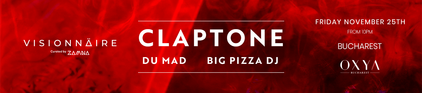 VISIONNAIRE (BY ZAMNA TULUM) & OXYA W/ CLAPTONE