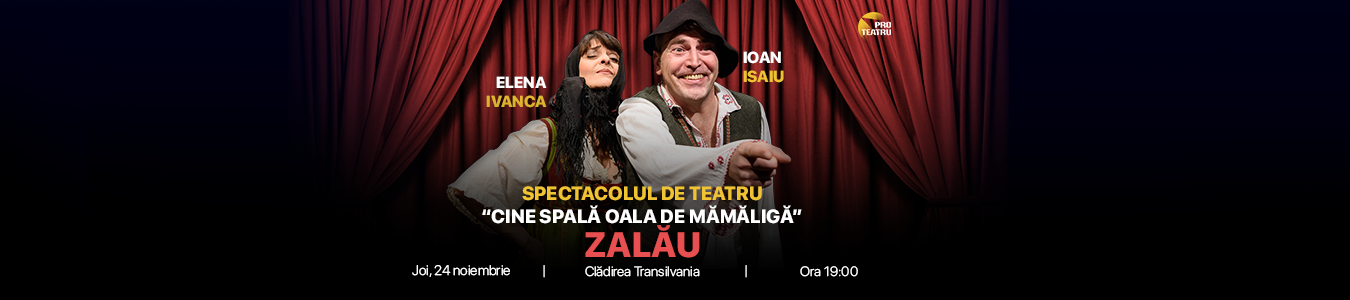 Teatru la Zalau: Cine spala oala de mamaliga