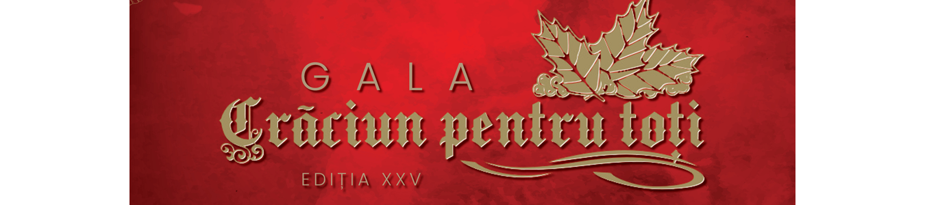 Gala „Craciun pentru toti” 