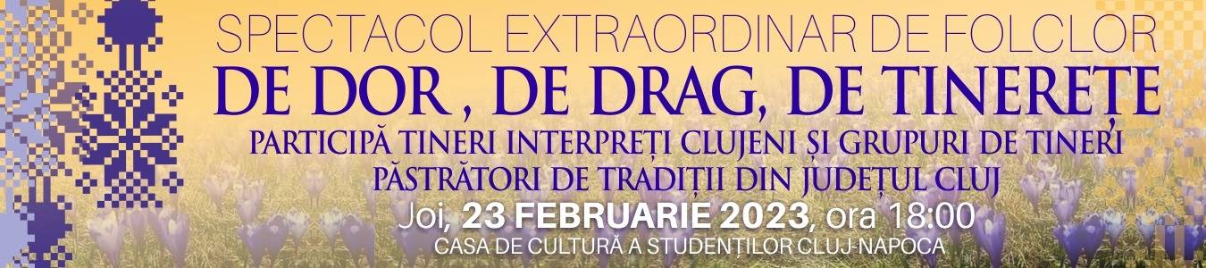 DE DOR, DE DRAG, DE TINERETE - SPECTACOL EXTRAORDINAR DE FOLCLOR