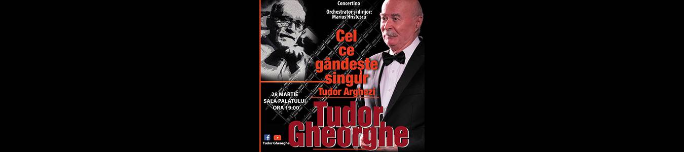 TUDOR GHEORGHE - NOUA PREMIERA  'CEL CE GANDESTE SINGUR'