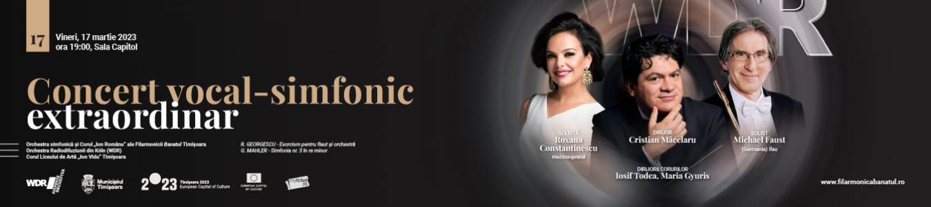 Concert vocal-simfonic extraordinar | Orchestra Si Corul Filarmonicii Banatul Timisoara, Orchestra Radiodifuziunii din KÖLN (WDR) si Corul Liceului de Arta „Ion Vidu” Timisoara