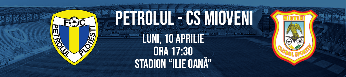 FC PETROLUL  - CS MIOVENI