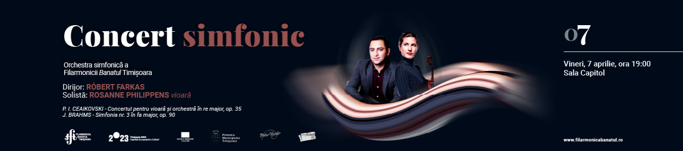 Concert simfonic | ROBERT FARKAS – dirijor, ROSANNE PHILIPPENS - vioara
