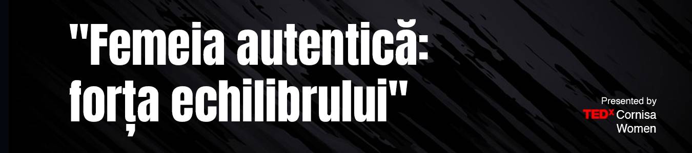 Femeia autentica: forta echilibrului by TEDxCornisa Women