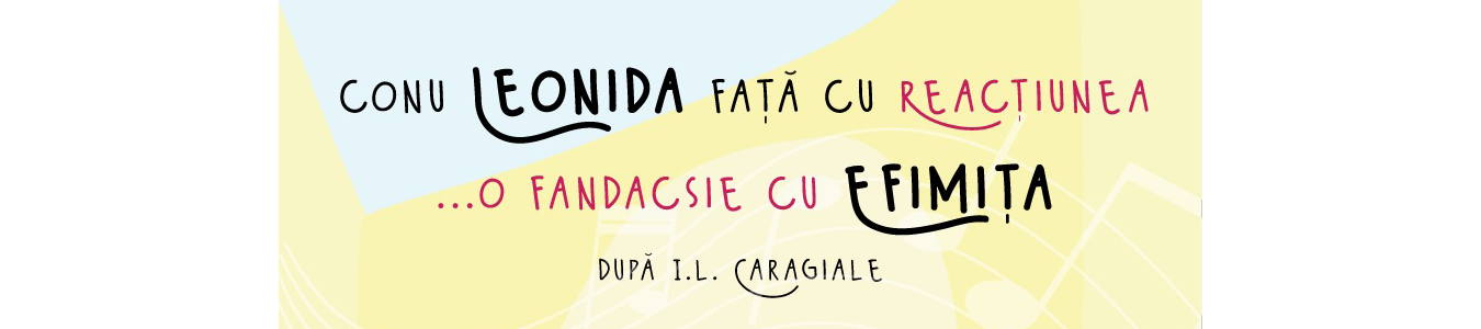 Conu Leonida fata cu Reactiunea... o fandacsie cu Efimita