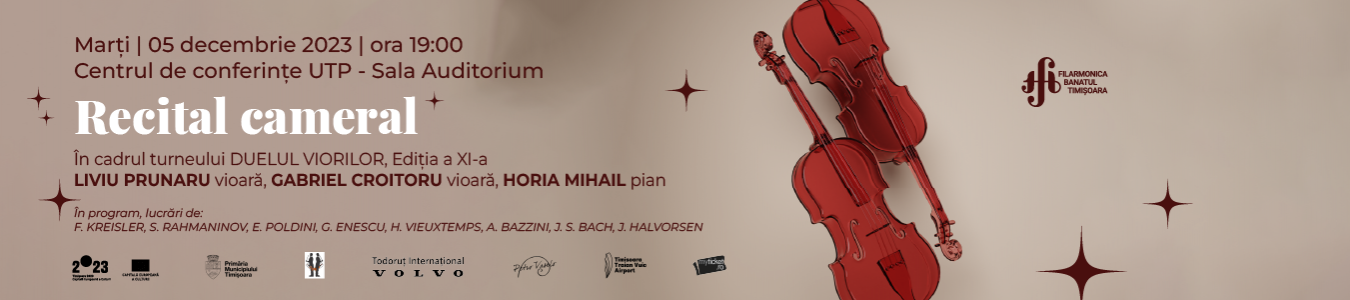 RECITAL CAMERAL | DUELUL VIORILOR, solisti: LIVIU PRUNARU – vioara, GABRIEL CROITORU – vioara, HORIA MIHAIL - pian