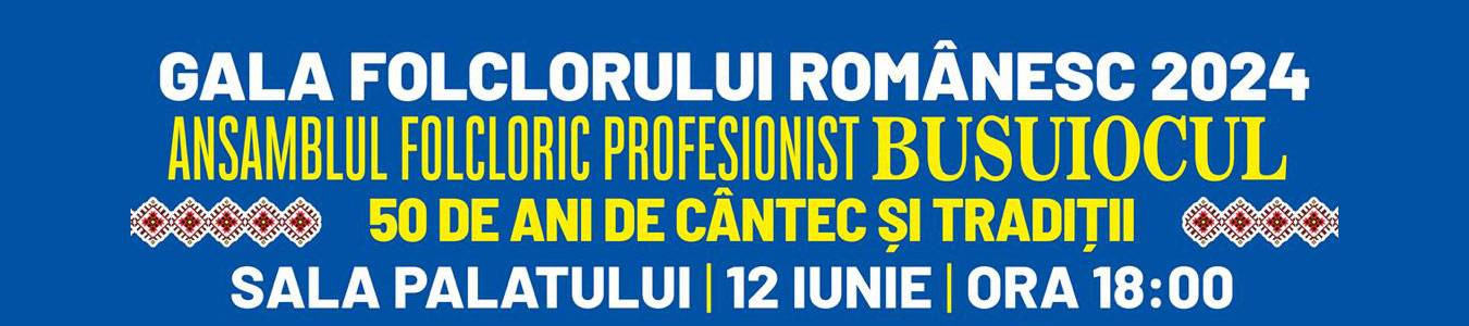 GALA FOLCLORULUI  ROMANESC-2024				