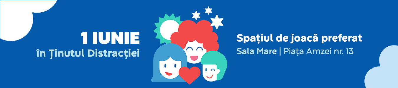 1 IUNIE in Tinutul Distractiei