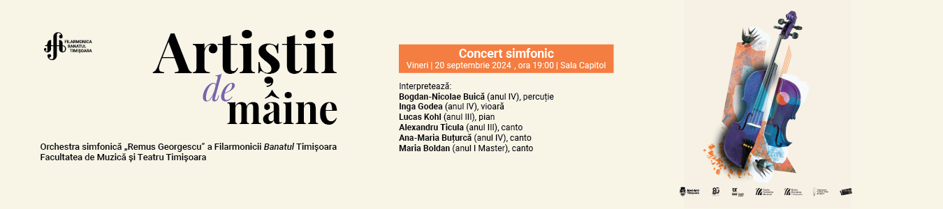 Concert simfonic Artistii de maine | Orchestra simfonica a Filarmonicii Banatul si studentii Facultatii de Muzica si Teatru