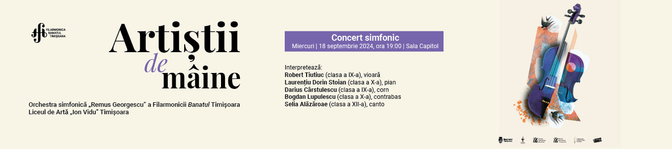Concert simfonic Artistii de maine | Orchestra simfonica a Filarmonicii Banatul si elevii Liceului de Arta Ion Vidu