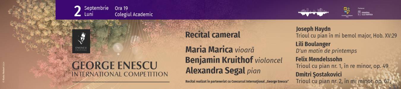  Concursul International „George Enescu”: Recital cameral / Maria Marica, Benjamin Kruithof, Alexandra Segal