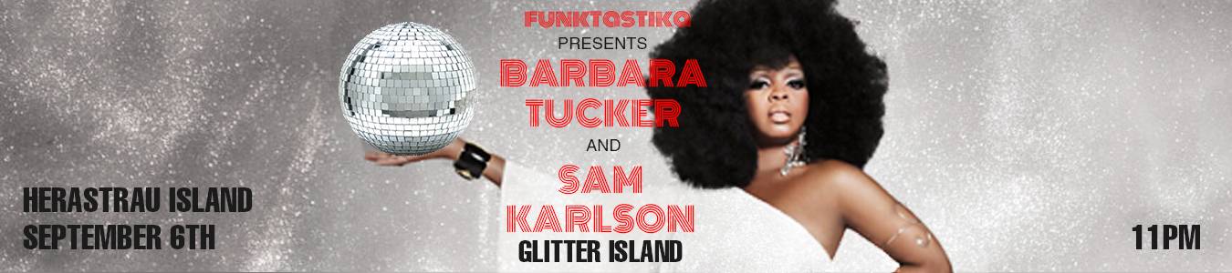 Funktastika Presents GLITTER ISLAND with Barbara Tucker & Sam Karlson 