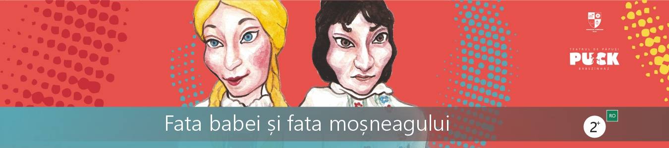 Fata babei si fata mosneagului / Oregapó lánya, oreganyó lánya