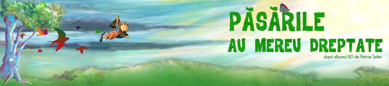 Pasarile au mereu dreptate