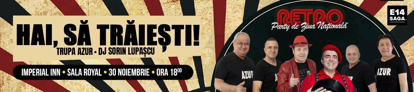 HAI, SA TRAIESTI! – RETRO PARTY de Ziua Nationala a Romaniei