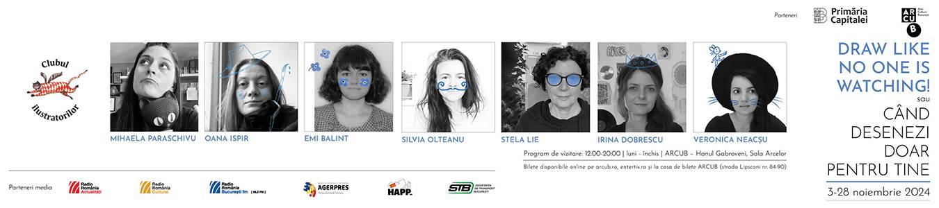 Expozitia de ilustratii „Draw like no one is watching! sau Cand desenezi doar pentru tine”