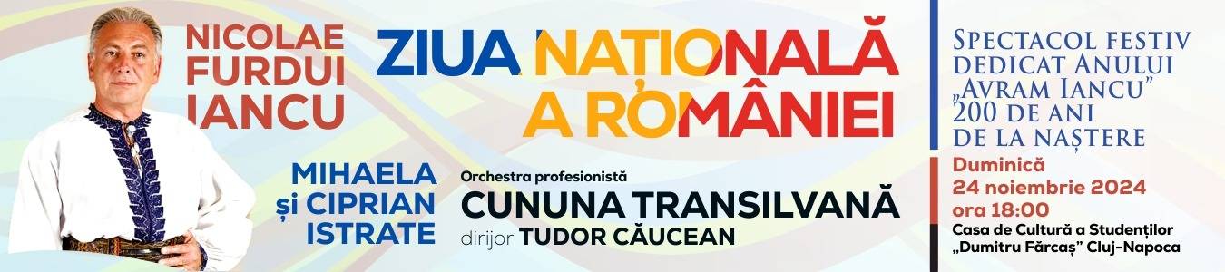 Spectacol festiv dedicat Zilei Nationale a Romaniei si Anului „Avram Iancu”