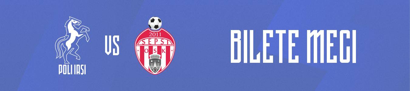 POLI IASI - SEPSI OSK