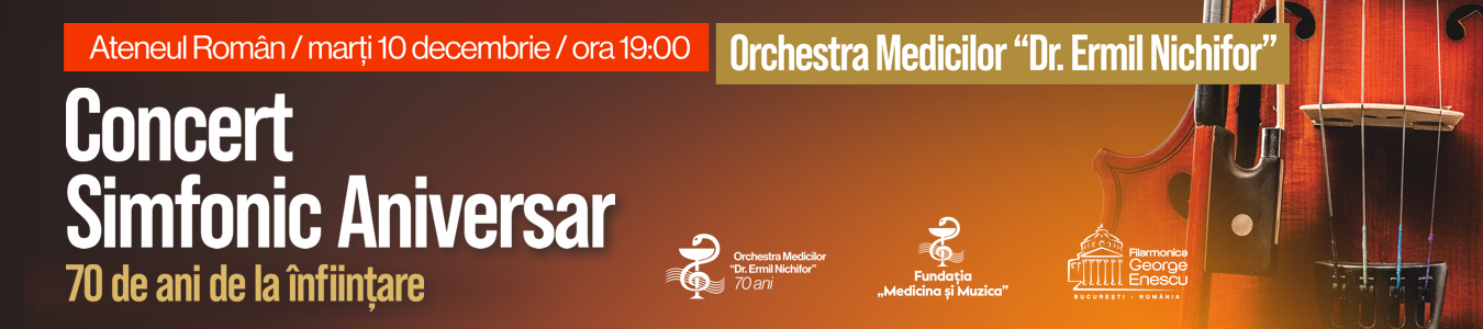 Concert Simfonic Aniversar - 70 de ani de la infiintare Orchestra Medicilor “Dr. Ermil Nichifor” 