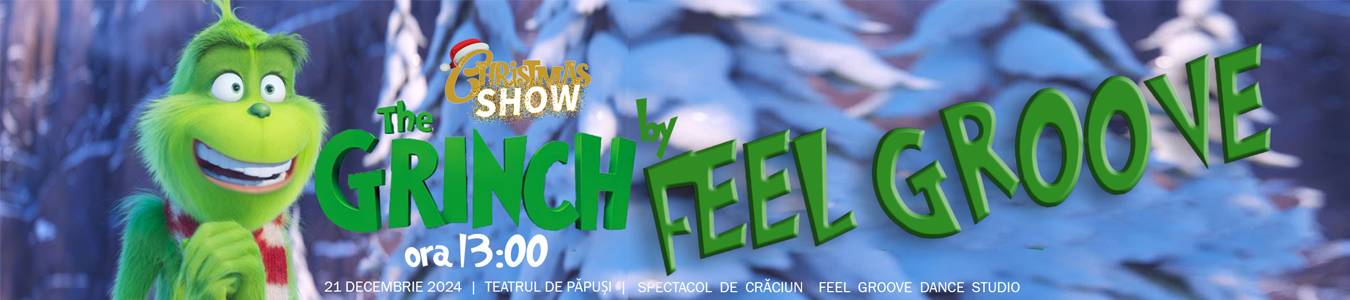 Spectacol de Craciun cu GRINCH de FEEL GROOVE