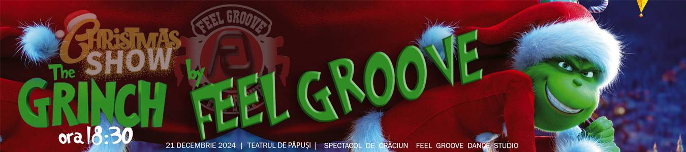 Spectacol de Craciun cu GRINCH de FEEL GROOVE