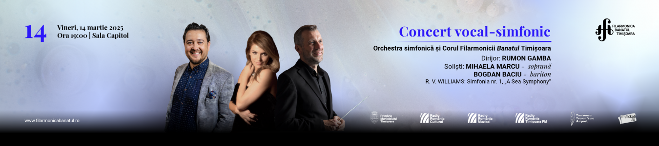Concert vocal-simfonic | Dirijor: RUMON GAMBA, solisti: MIHAELA MARCU – soprană, BOGDAN BACIU - bariton 