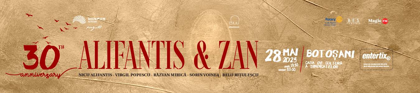 Botosani: ALIFANTIS & ZAN 30 DE ANI