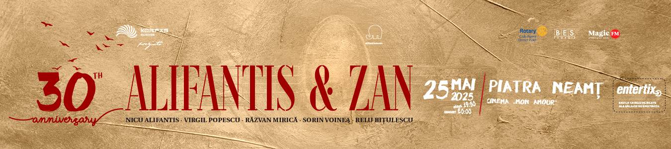 Piatra-Neamt: ALIFANTIS & ZAN 30 DE ANI