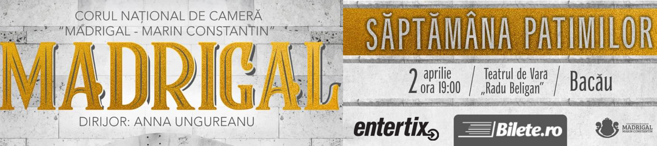 Bacau - MADRIGAL: SAPTAMANA PATIMILOR