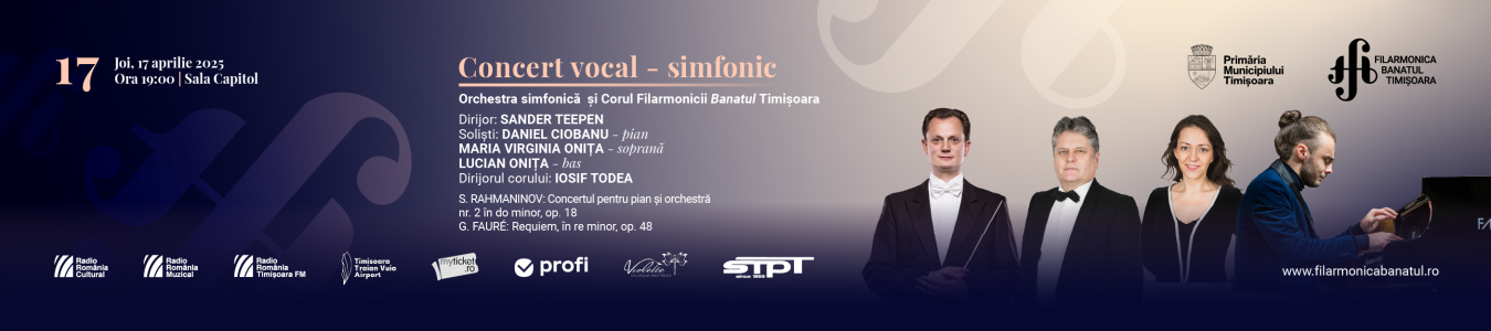 Concert vocal-simfonic | Dirijor: SANDER TEEPEN, solisti: DANIEL CIOBANU – pian, Maria Virginia Onita –soprana, LUCIAN ONITA – bas