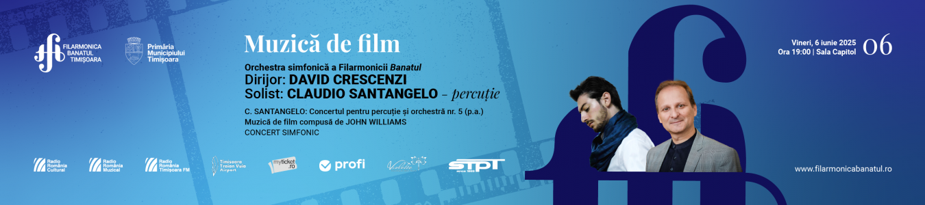 MUZICA DE FILM | Orchestra simfonică a Filarmonicii Banatul | Dirijor: DAVID CRESCENZI, Solist: CLAUDIO SANTANGELO - percutie
