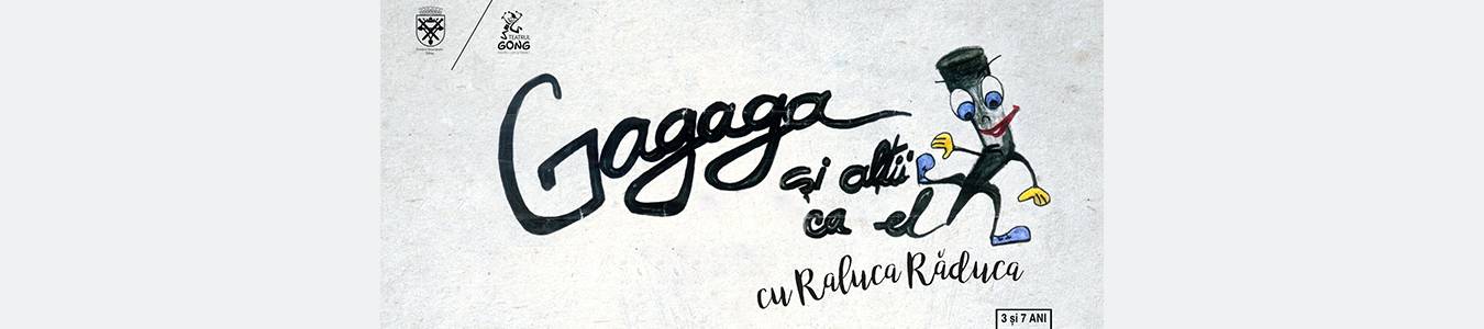 GAGAGA ȘI ALȚII CA EL